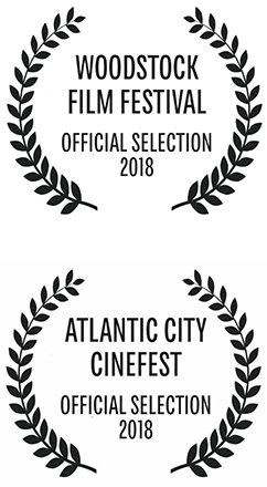 Woodstock Film Festival & Atlantic City CineFest Official Selection 2018
